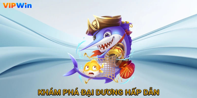 Khám phá đại dương hấp dẫn