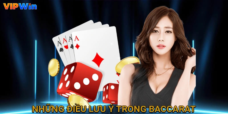 Những điều lưu ý trong baccarat