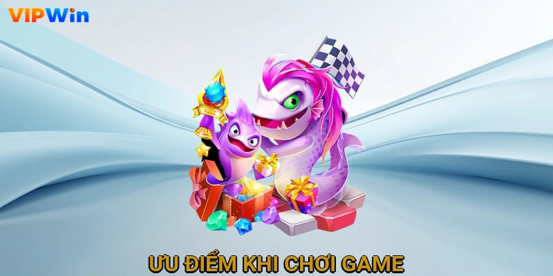 Ưu điểm khi chơi game