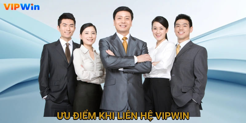 Ưu điểm khi liên hệ Vipwin